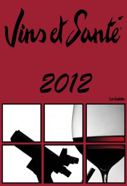 Nouvelle édition du guide Vins et Santé 2012